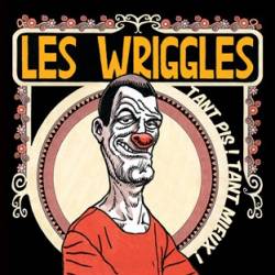 Les Wriggles : Tant pis ! Tant mieux !